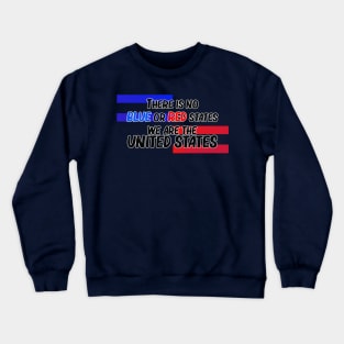 Biden - President - Election - No Blue or Red States - United States Crewneck Sweatshirt